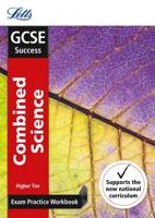 GCSE Combined Science. Higher Exam Practice Workbook, With Practice Test Paper
