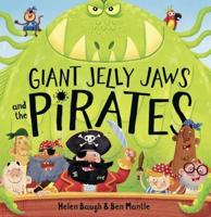 Giant Jelly Jaws and The Pirates