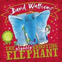 David Walliams Presents The Slightly Annoying Elephant