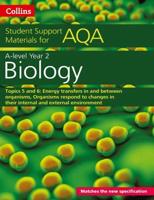 A-Level Year 2 Biology Topics 5 and 6 Energy Transfers in and Between Organisms, Organisms Respond to Changes in Their Internal and External Environment