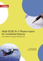 AQA GCSE (9-1) Combined Science for Physics Trilogy. Foundation Support Workbook