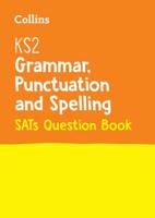 KS2 Grammar, Punctuation and Spelling National Test Question Book