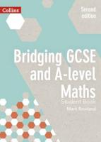 Bridging GCSE and A-Level Maths Student Book