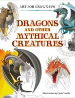 Dragons and Other Mythical Creatures