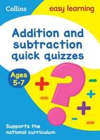 Addition & Subtraction Quick Quizzes. Ages 5-7