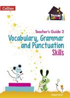 Vocabulary, Grammar and Punctuation Skills. Teacher's Guide 2