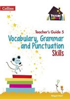 Vocabulary, Grammar and Punctuation Skills. Teacher's Guide 5