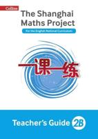 The Shanghai Maths Project. 2B Teacher's Guide