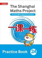 The Shanghai Maths Project. 2A Practice Book