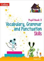 Vocabulary, Grammar and Punctuation Skills. Pupil Book 2