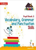 Vocabulary, Grammar and Punctuation Skills. Pupil Book 5