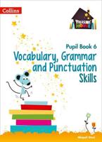 Vocabulary, Grammar and Punctuation Skills. Pupil Book 6