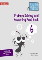 Problem Solving and Reasoning. Pupil Book 6