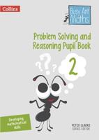 Problem Solving and Reasoning. Pupil Book 2