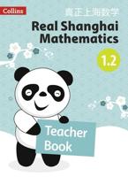 Real Shanghai Mathematics. Teacher's Book 1.2