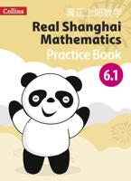 Real Shanghai Mathematics. Pupil Practice Book 6.1