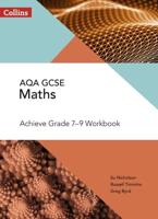 GCSE Maths AQA Achieve. Grade 7-9 Workbook