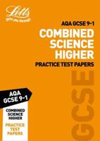 Letts AQA GCSE Combined Science Higher Practice Test Papers