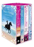 The Stacy Gregg Collection (The Princess and the Foal, The Girl Who Rode the Wind, The Thunderbolt Pony, The Island of Lost Horses)