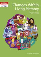 Changes Within Living Memory. Pupil Book