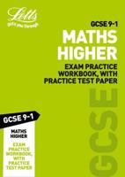 GCSE 9-1 Maths. Higher Exam Practice Workbook, With Practice Test Paper