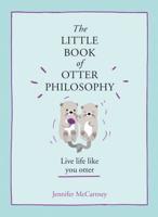 The Little Book of Otter Philosophy