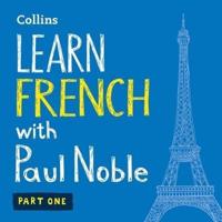 Learn French With Paul Noble, Part 1 Lib/E
