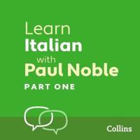 Learn Italian With Paul Noble, Part 1 Lib/E