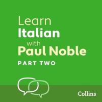 Learn Italian With Paul Noble, Part 2 Lib/E
