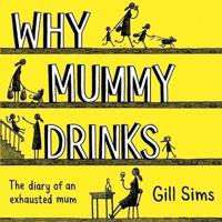 Why Mummy Drinks Lib/E