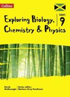 Exploring Biology, Chemistry and Physics. Grade 9 for Jamaica