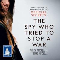 The Spy Who Tried to Stop a War