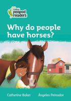 Why Do People Have Horses?