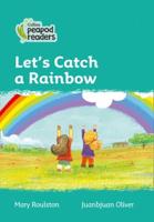Let's Catch a Rainbow