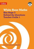 Key Stage 3 Maths Behind the Questions. Teacher Guide 1