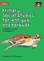 Primary Social Studies for Antigua and Barbuda. Student's Book Kindergarten