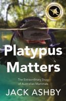 Platypus Matters