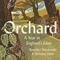 Orchard: A Year in England's Eden Lib/E