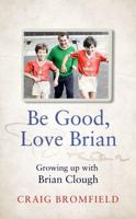 Be Good, Love Brian