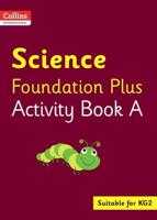 Science. Foundation Plus Activity Book A