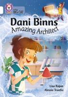 Dani Binns, Amazing Architect