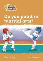 Do You Paint in Martial Arts?