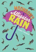 Moonbows and Alligator Rain