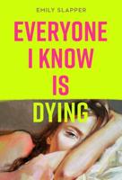 Everyone I Know Is Dying