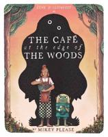 The Café at the Edge of the Woods