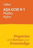 AQA GCSE 9-1 Maths Higher Organise and Retrieve Your Knowledge