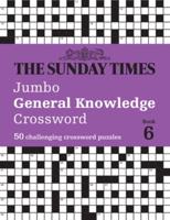 The Sunday Times Jumbo General Knowledge Crossword Book 6