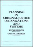 Planning in Criminal Justice Organizations and Systems