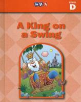 Basic Reading Series, A King on a Swing, Level D
