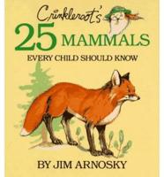 Crinkleroot's 25 Mammals Every Child Should Know